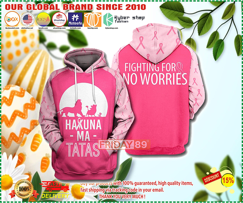 Hakuna ma tatas fighting no worries 3d hoodie 1