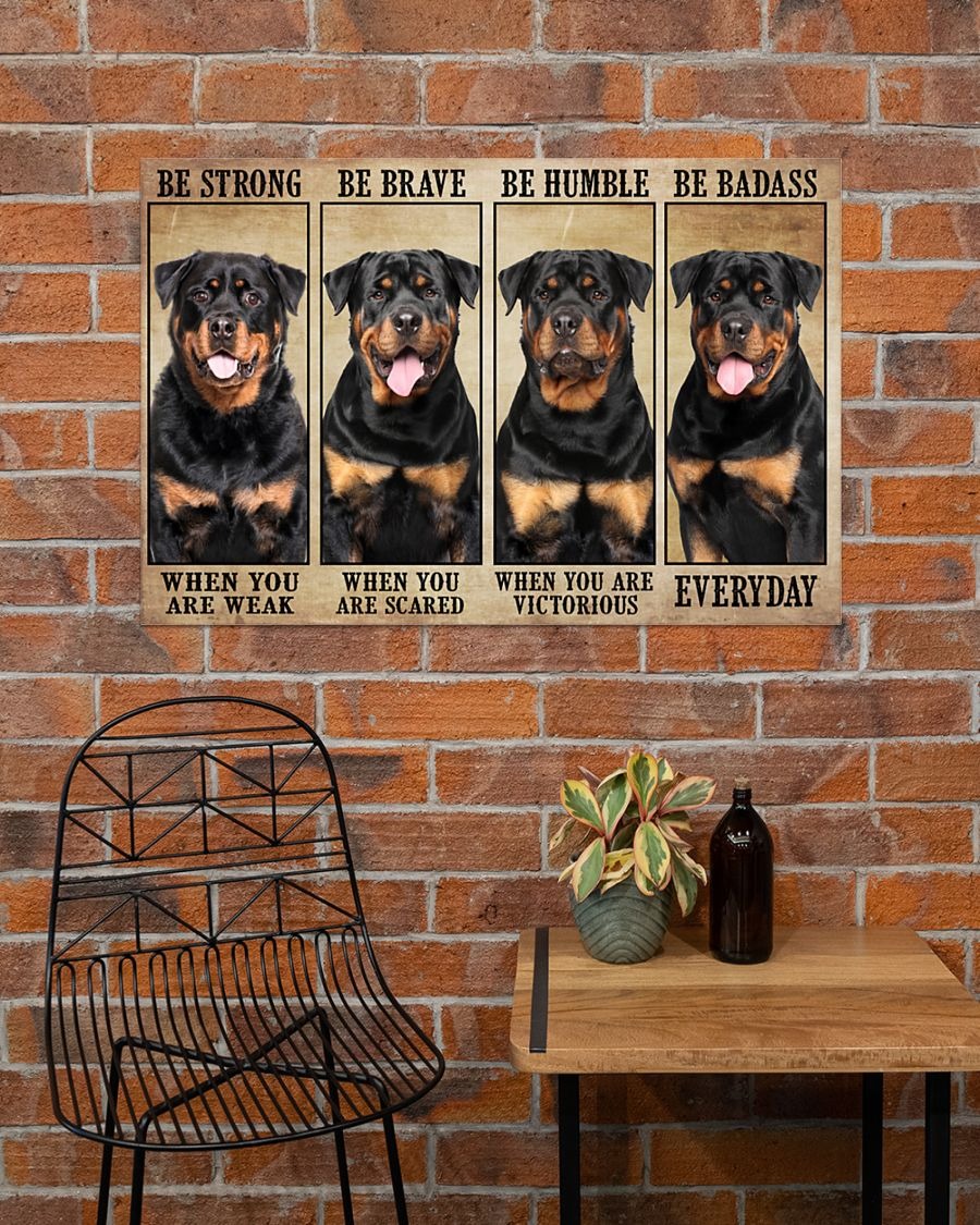 Rottweiler be strong be brave be humble be badass poster3