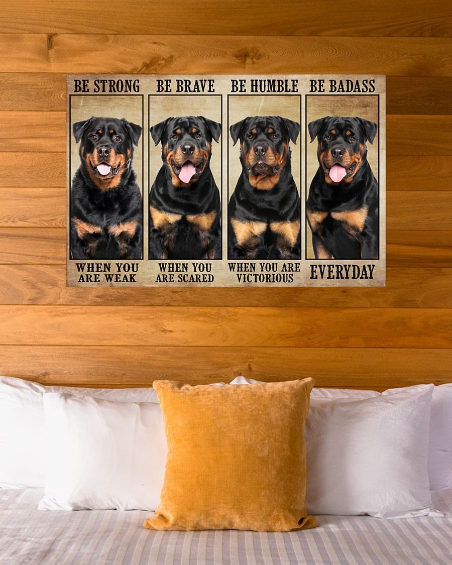 Rottweiler be strong be brave be humble be badass poster5
