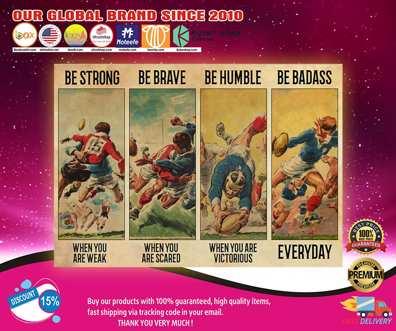 Rugby be strong be brave be humble be badass poster2