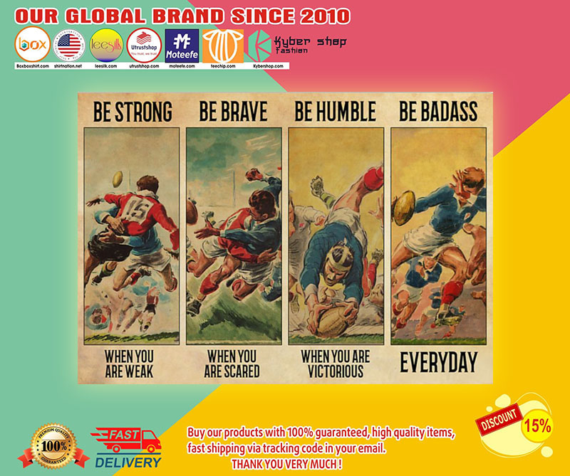 Rugby be strong be brave be humble be badass poster3