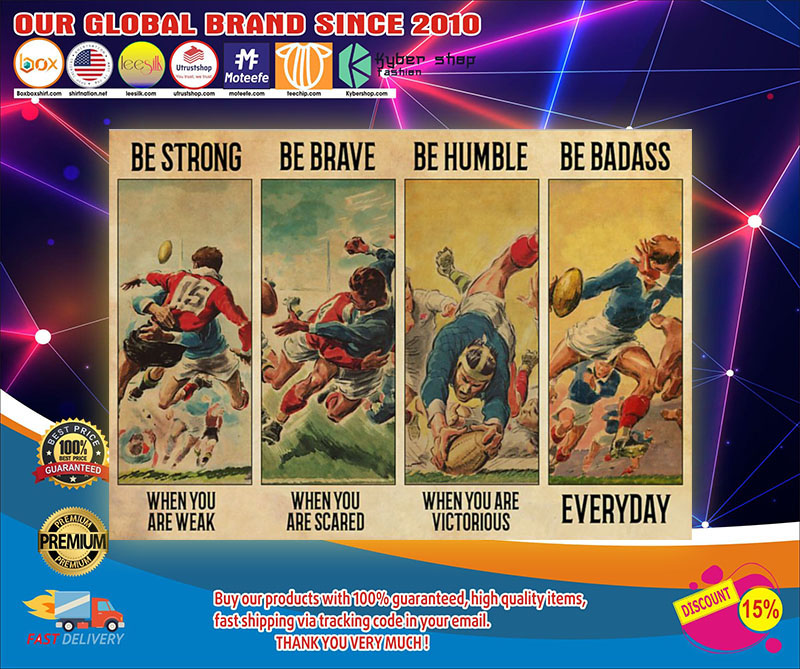 Rugby be strong be brave be humble be badass poster4