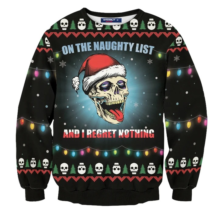 On the naughty list and I regret nothing sweater