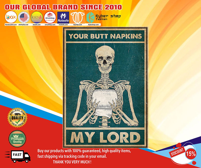 Skeleton your butt napkins my lord poster