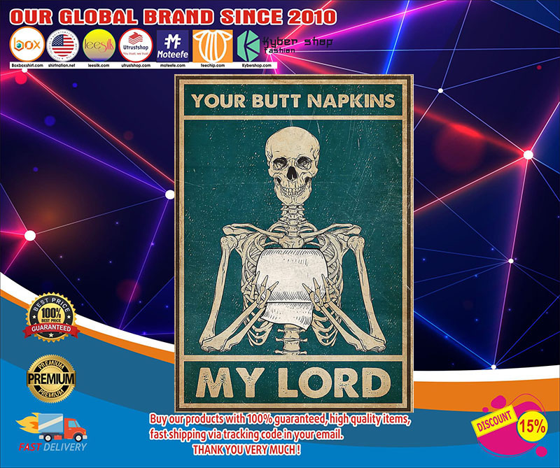 Skeleton your butt napkins my lord poster