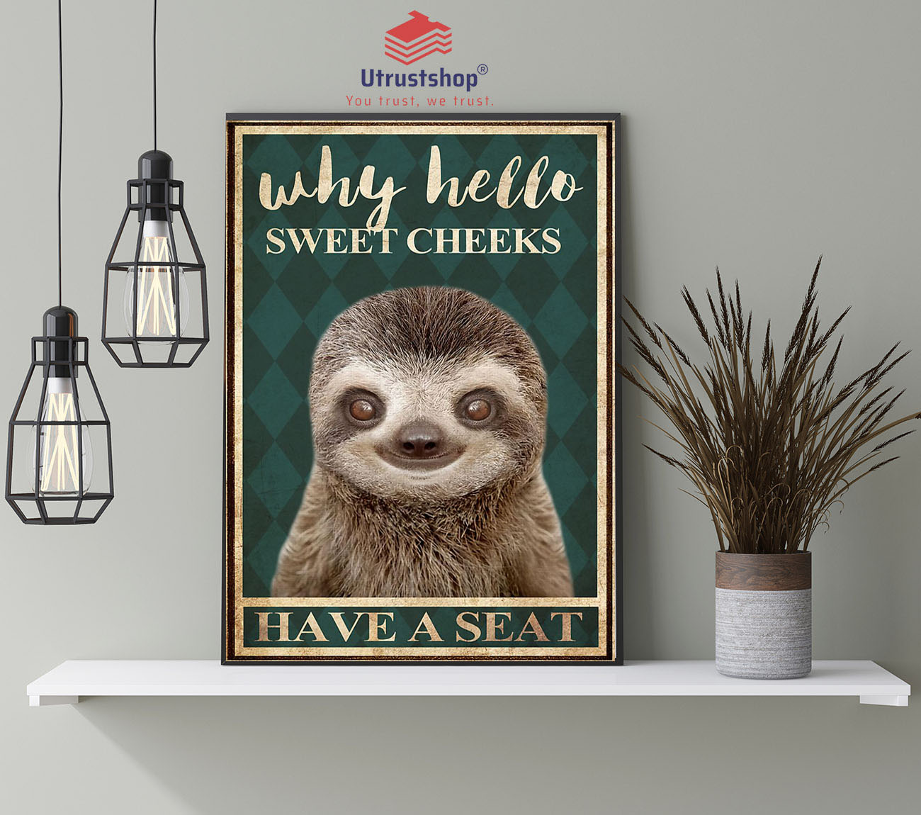 Sloth why hello sweet cheeks have a seat poster4