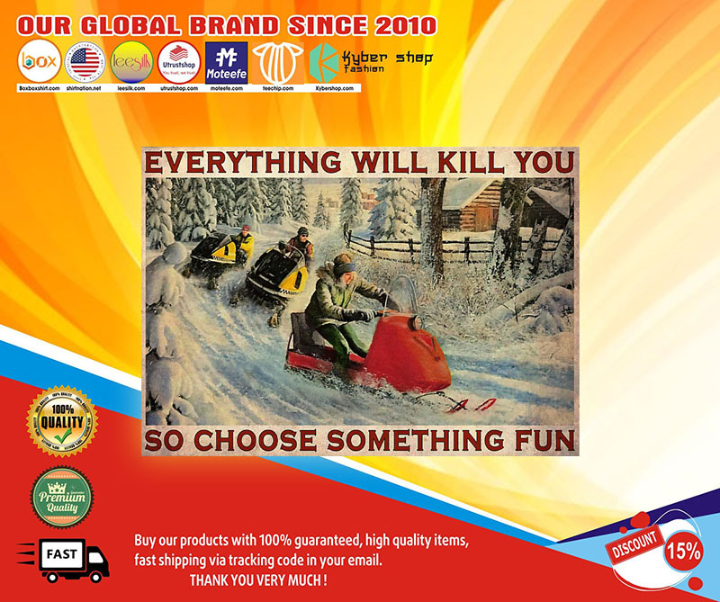 Snowcross everything will kill you so choose something fun poster