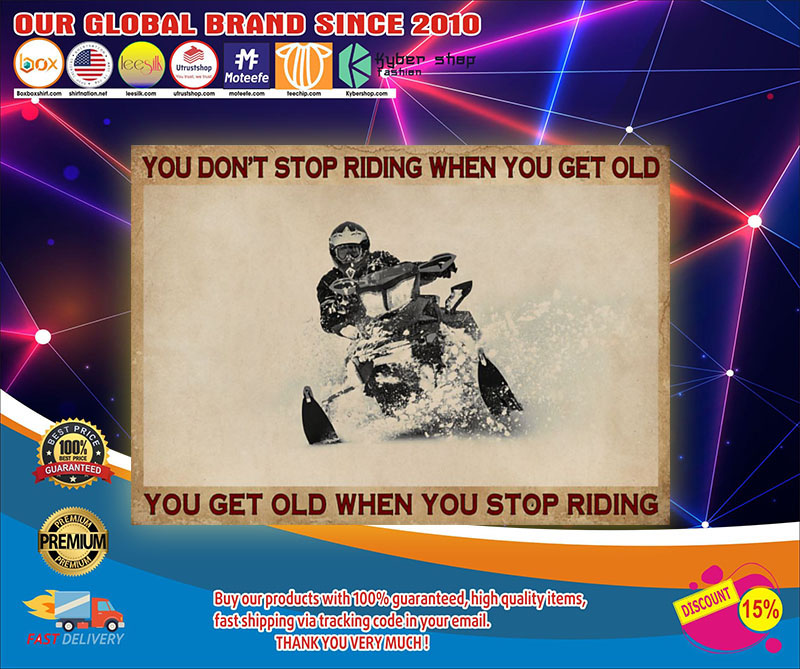 Snowmobiling you don't stop riding when you get old poster1