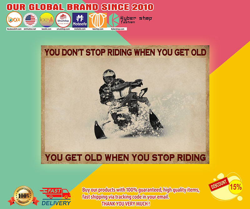 Snowmobiling you don't stop riding when you get old poster2