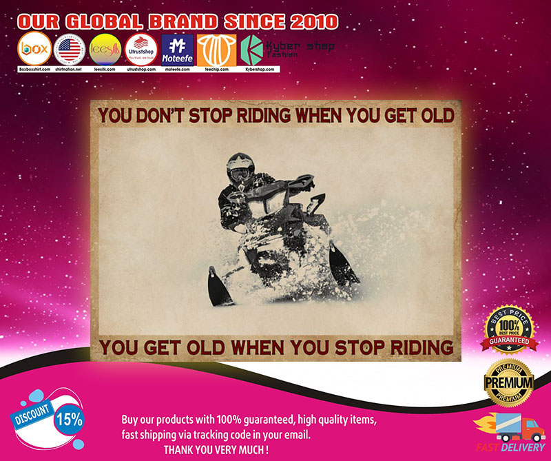 Snowmobiling you don't stop riding when you get old poster3
