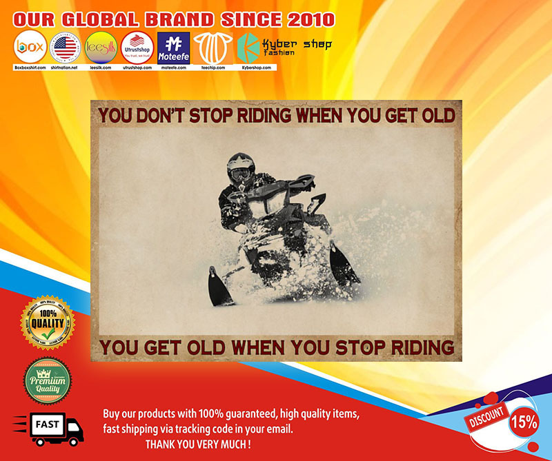 Snowmobiling you don’t stop riding when you get old poster