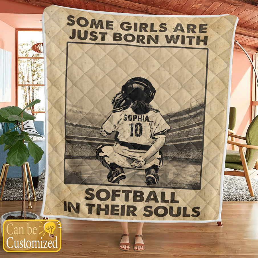 Some girls are just born with softball in their souls custom name and number quilt