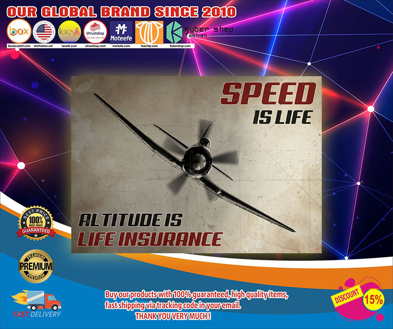 Speed is life al titude is life insurance poster