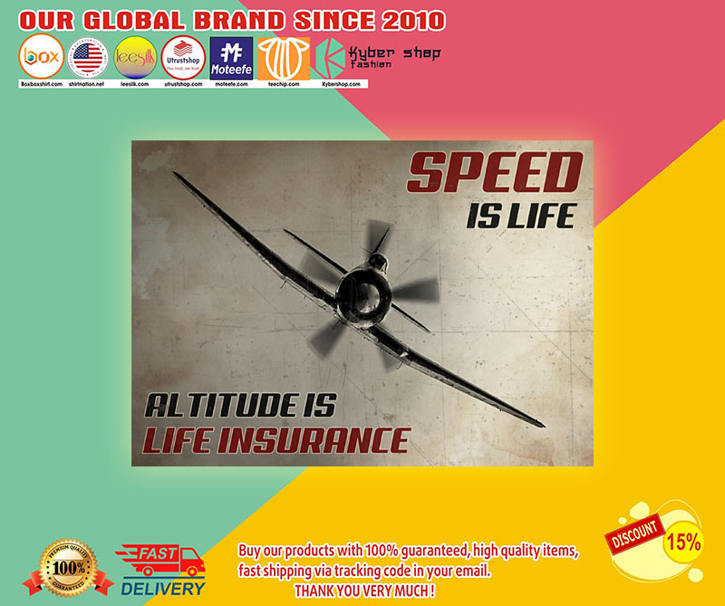 Speed is life altitude is life insurance poster2