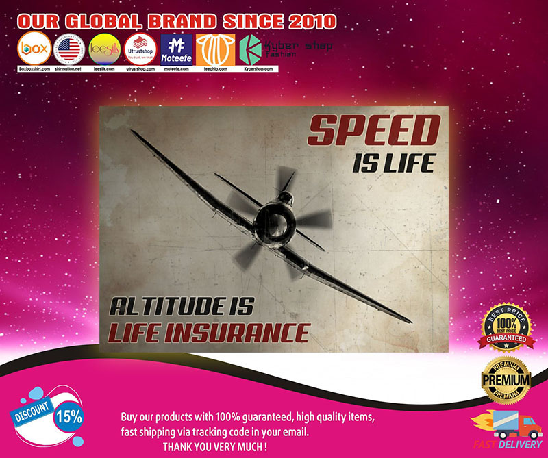 Speed is life altitude is life insurance poster3