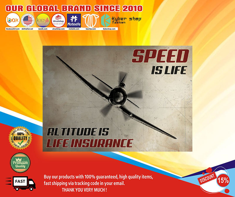 Speed is life altitude is life insurance poster4
