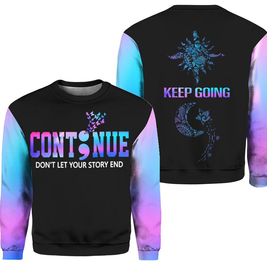 Suicide prevention awareness continue all over print sweatshirt
