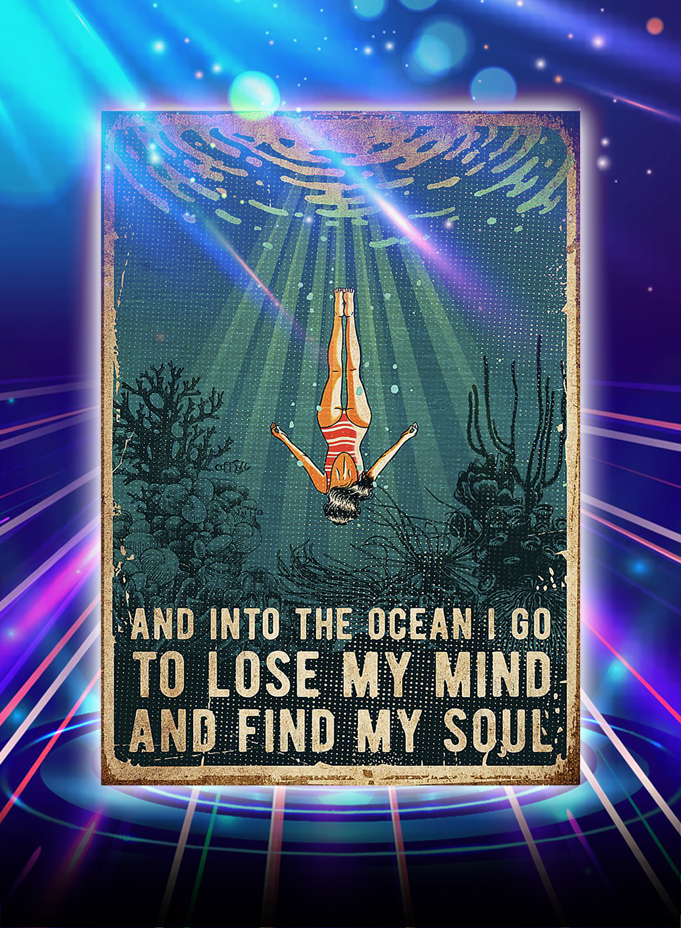 Swimming And into the ocean i go to lose my mind and find my soul poster - A2