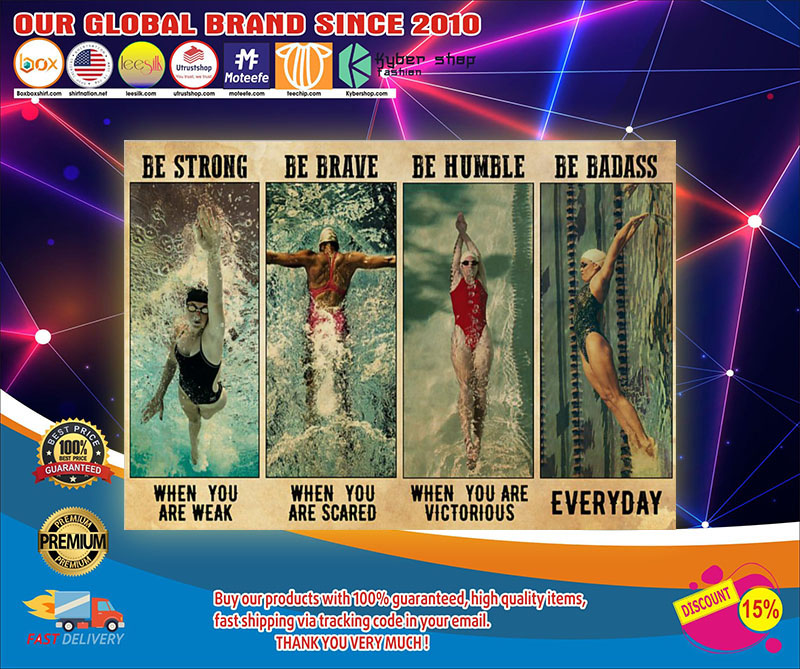 Swimming be strong be brave be humble be badass poster1