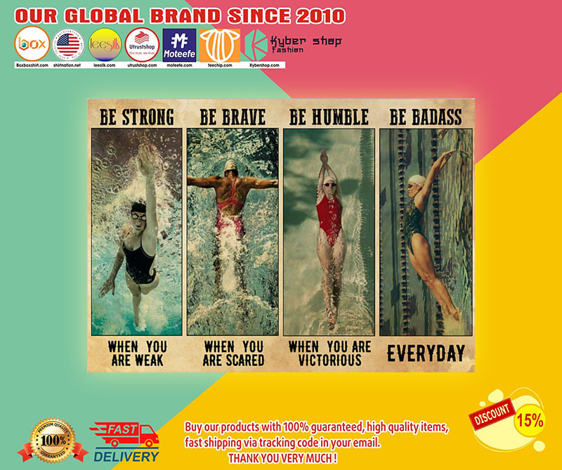 Swimming be strong be brave be humble be badass poster2