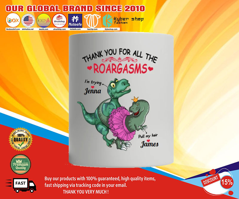 T-Rex Dinosaur Thank you for all the roargasms mug1