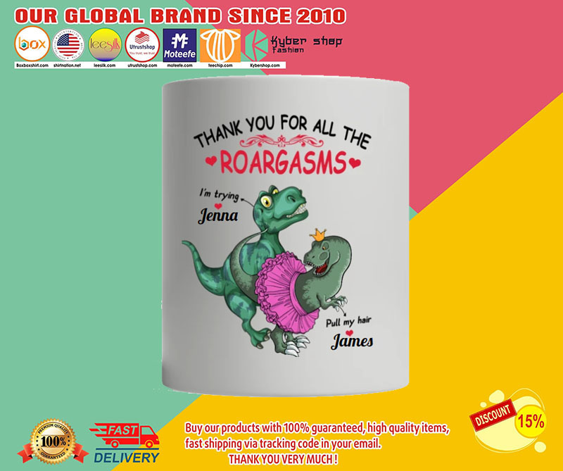 T-Rex Dinosaur Thank you for all the roargasms mug3