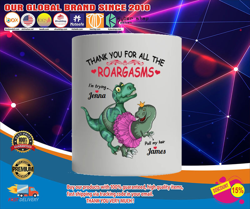 T-Rex Dinosaur Thank you for all the roargasms mug4