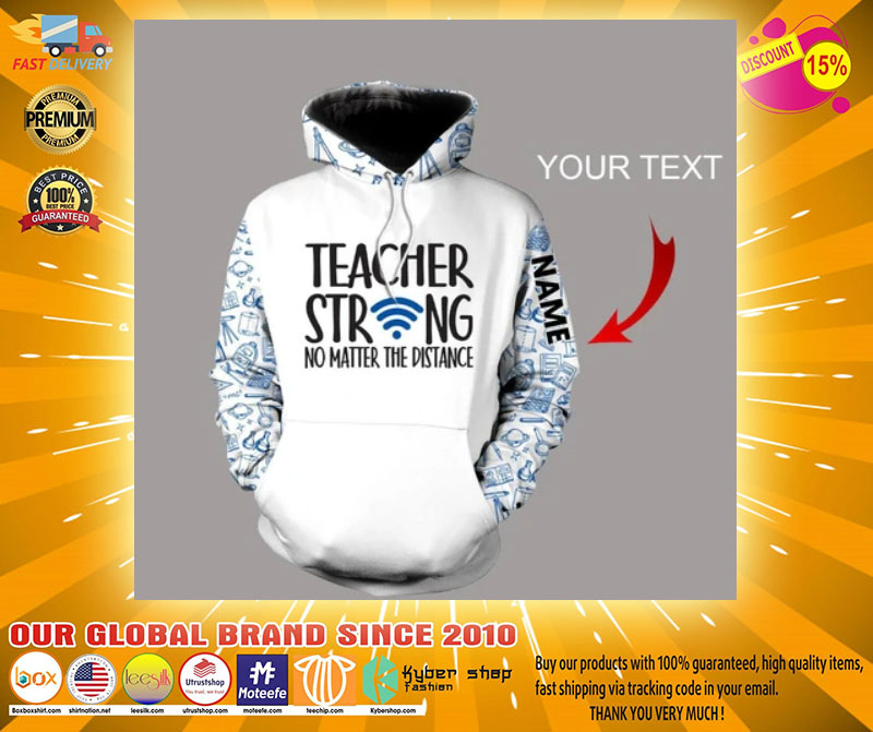 Teacher Strong No Matter The Distance 3D Hoodie custom name2