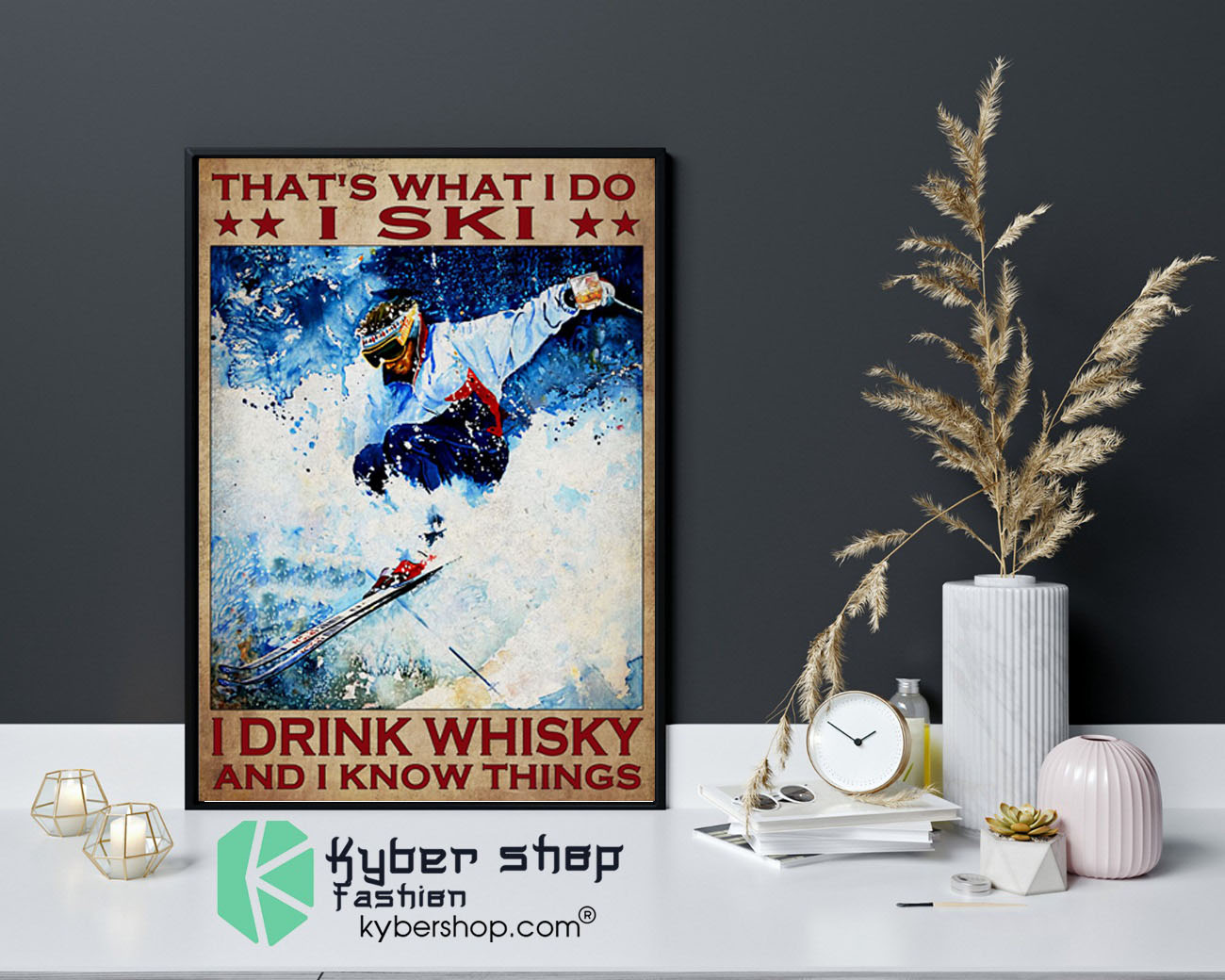 That's what I do I ski I drink whisky and I know things poster9