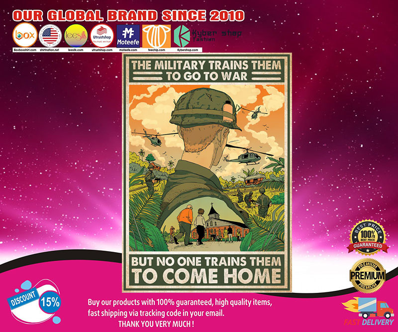 The military trains them to go to war but no one trains them to come home poster2