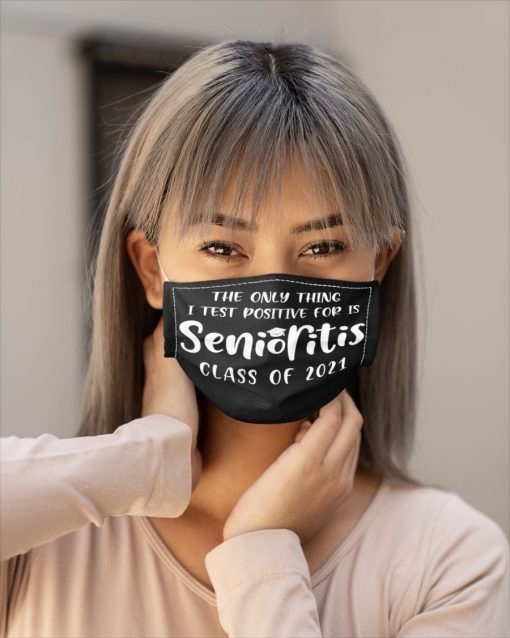 The-only-thing-I-test-positive-for-is-Senioritis-Class-of-2021-face-mask-girl