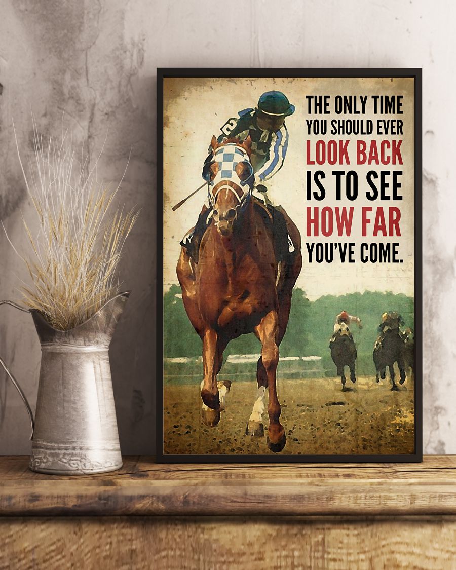 The only time you should ever look back is see how far you’ve come poster