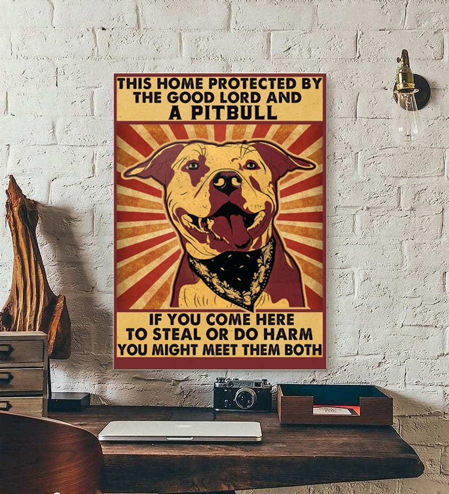 This home protected by the good Lord and a Pitbull poster