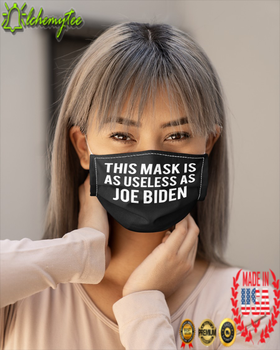 This mask is as useless as joe biden face mask 3