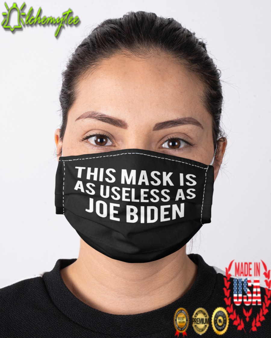 This mask is as useless as joe biden face mask