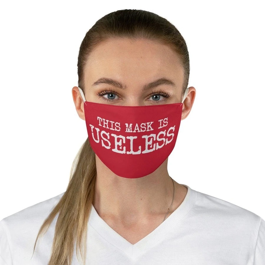 This mask is useless face mask 1