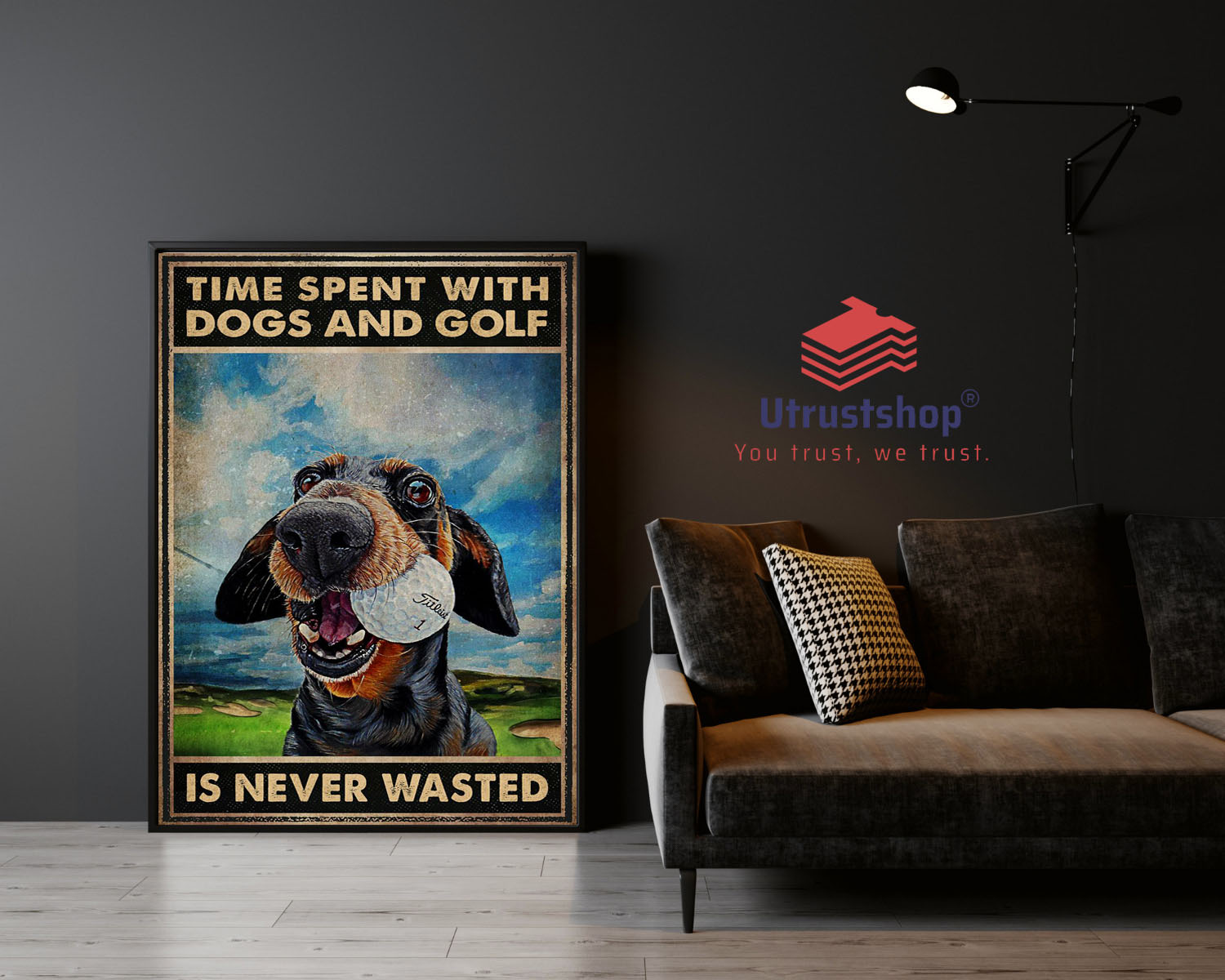 Time spent with dogs and golf is never wasted poster2