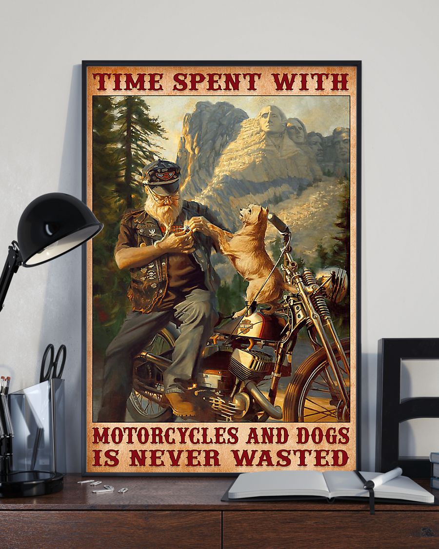 Time spent with motorcycles and dogs is never wasted poster