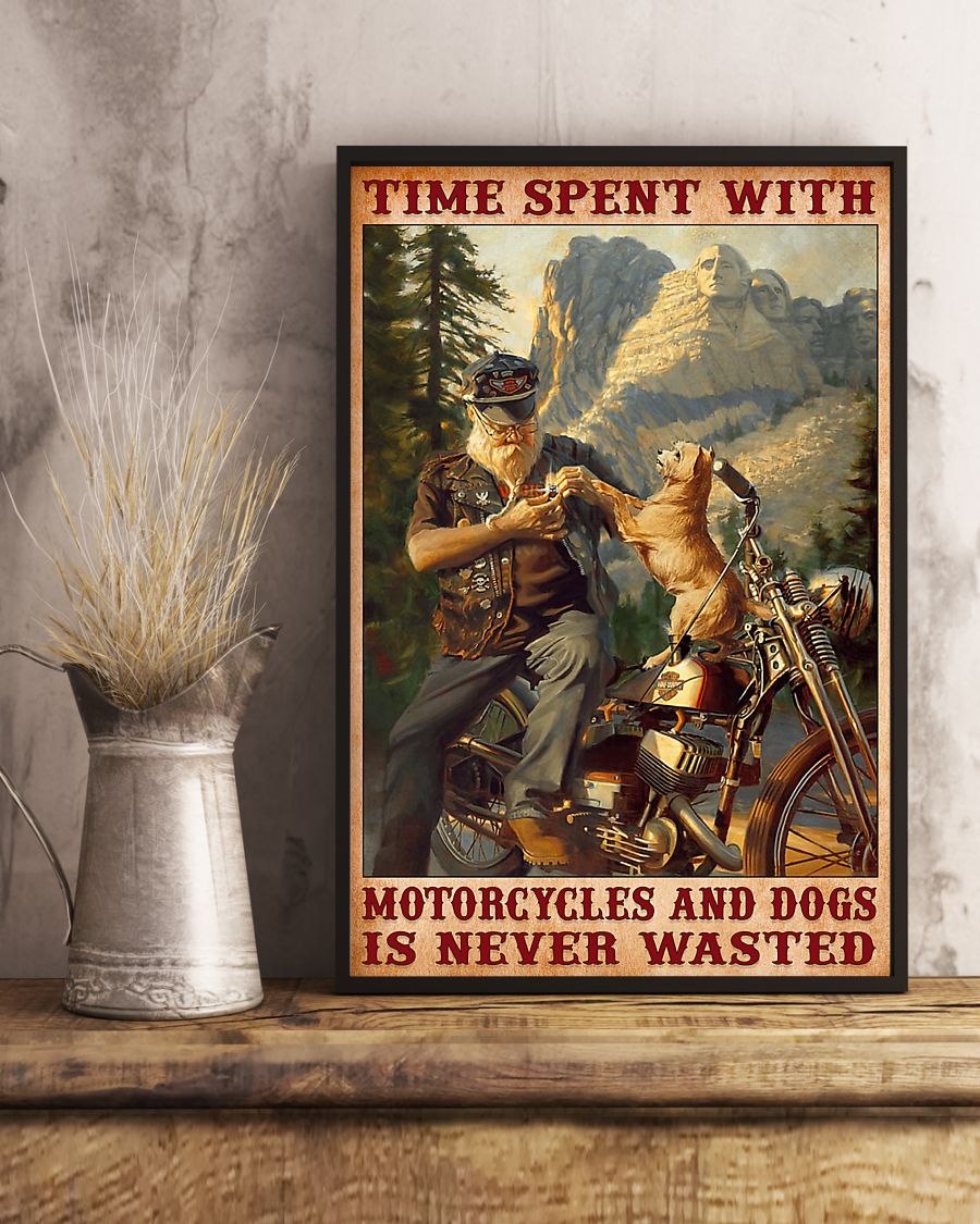 Time spent with motorcycles and dogs is never wasted poster