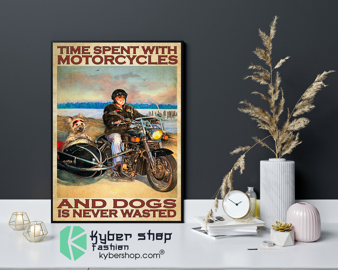 Time spent with motorcycles and dogs is never wasted poster9