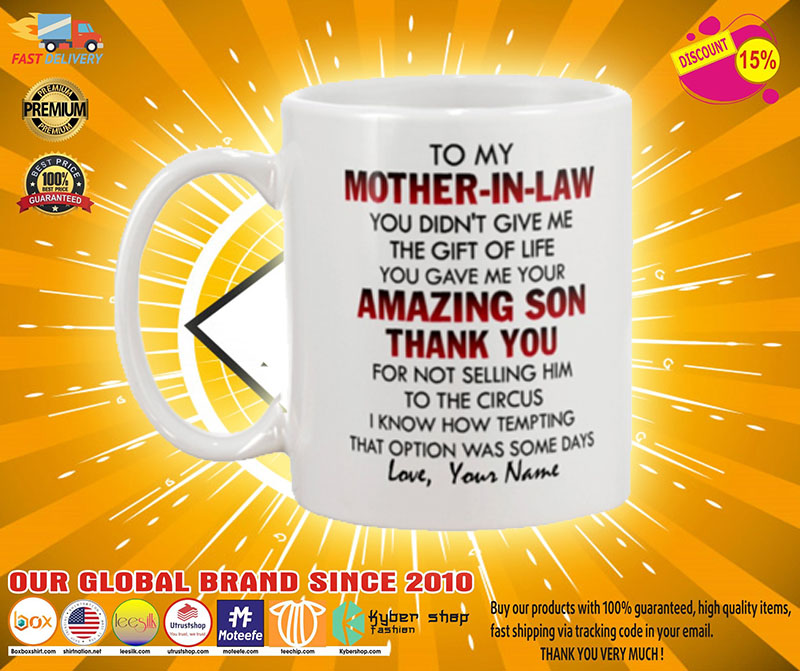 To my mother in claw you didn't give me the gift of life you gave me amazing son mug3