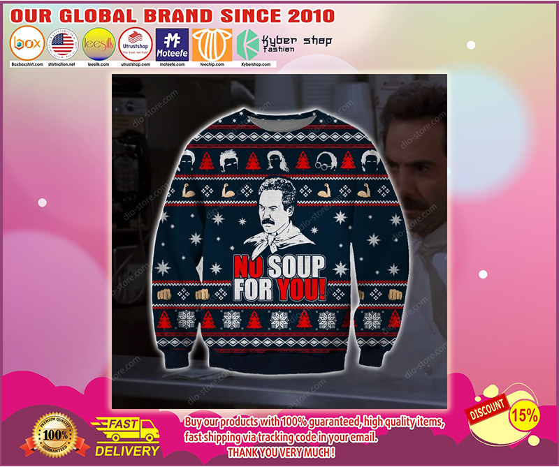 NO SOUP FOR YOU UGLY CHRISTMAS SWEATER 1