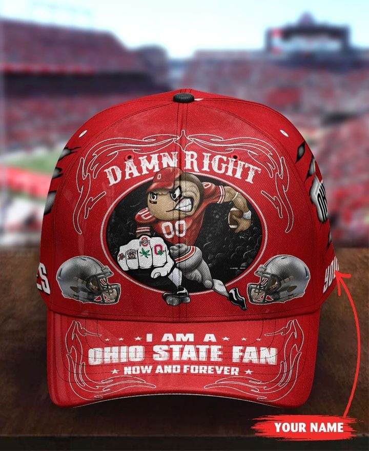 Damn right i am a Ohio State fan now and forever custom name cap – Hothot 270521