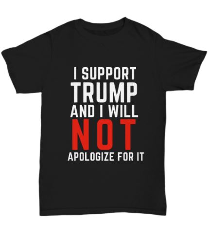 Support Trump not apologize t shirt