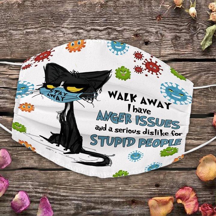 Black Cat Walk away I have anger issues and a serious dislike for stupid people face mask - TAGOTEE