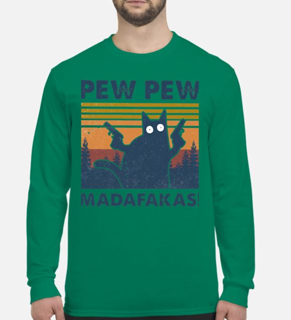 Pew Pew Madafakas cat long sleeve shirt