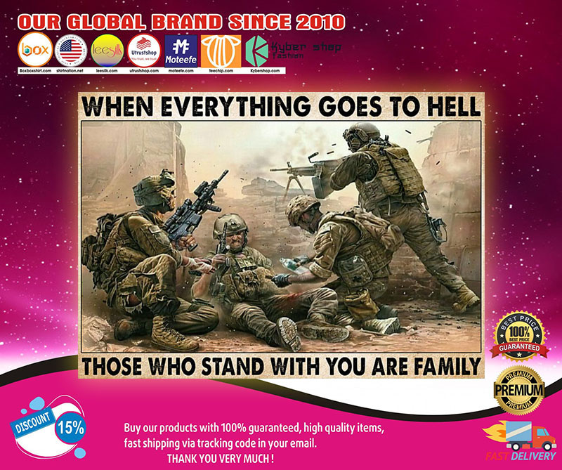 Veteran when everything goes to hell those who stand with you are family poster3