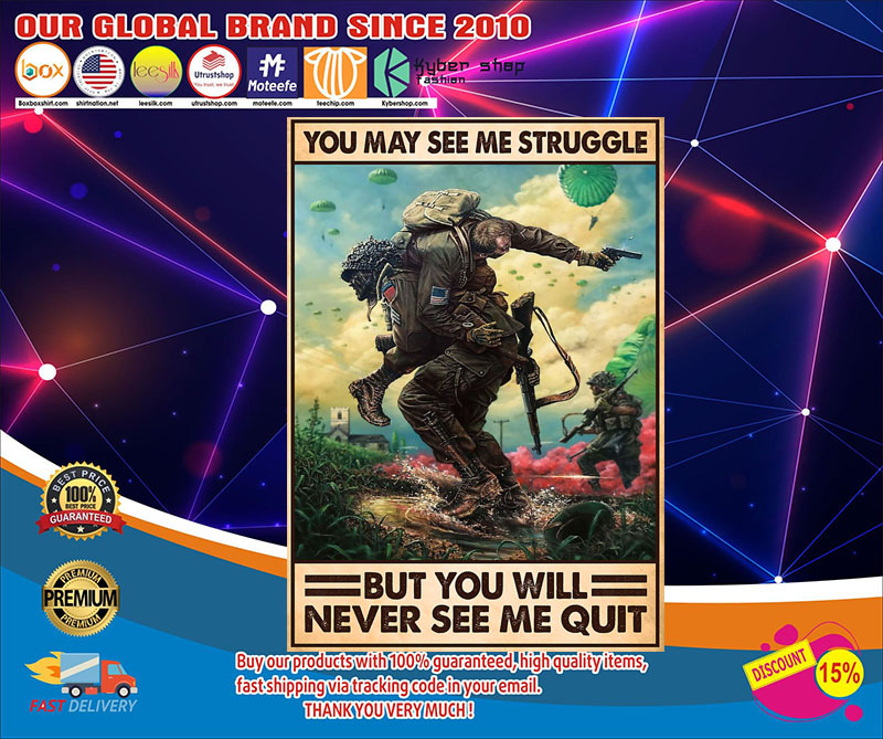 Veteran you may see me struggle but you will never see me quit poster1