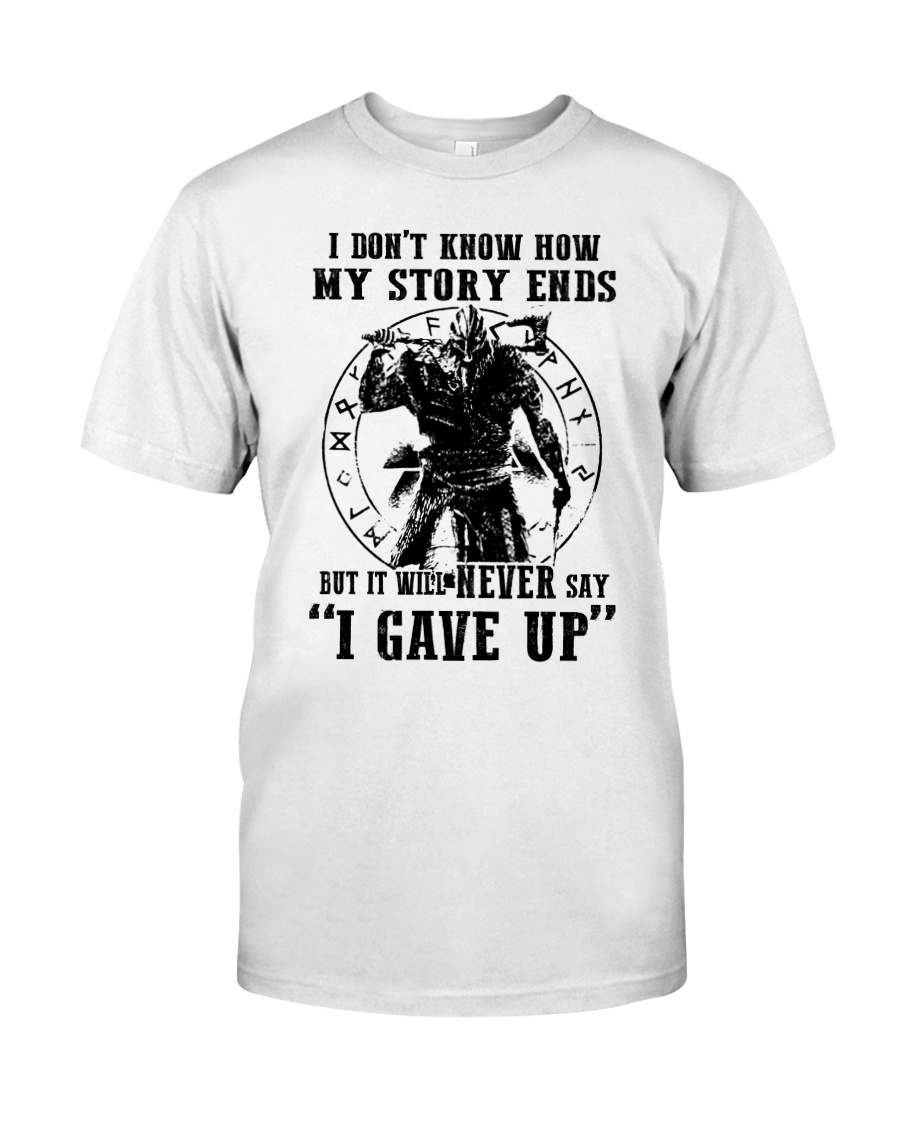 Viking I don't know how my story ends but it will never say i gave up Shirt5