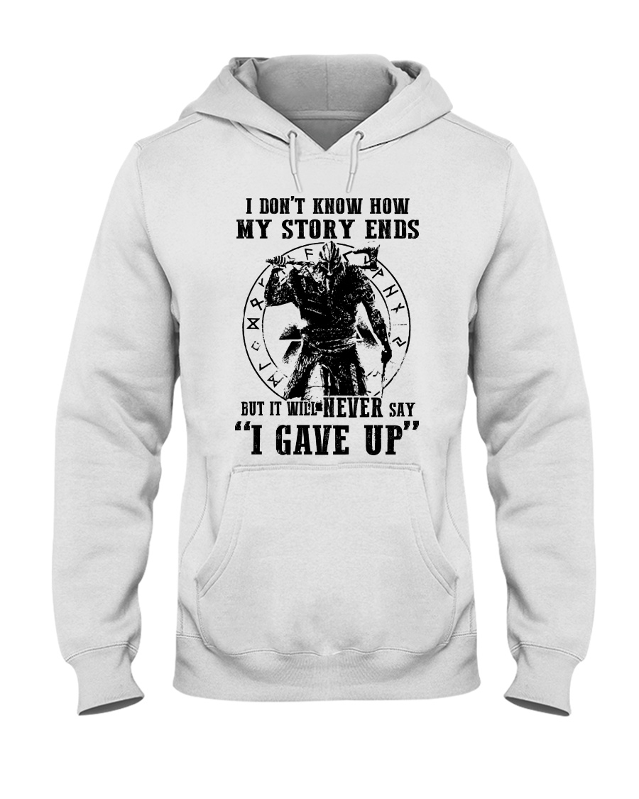 Viking I don't know how my story ends but it will never say i gave up Shirt6